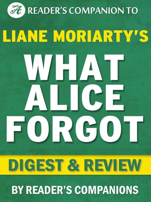 Title details for What Alice Forgot by Liane Moriarty | Digest & Review by Reader's Companions - Available